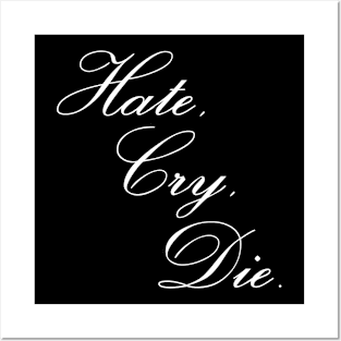 Hate, Cry, Die Posters and Art